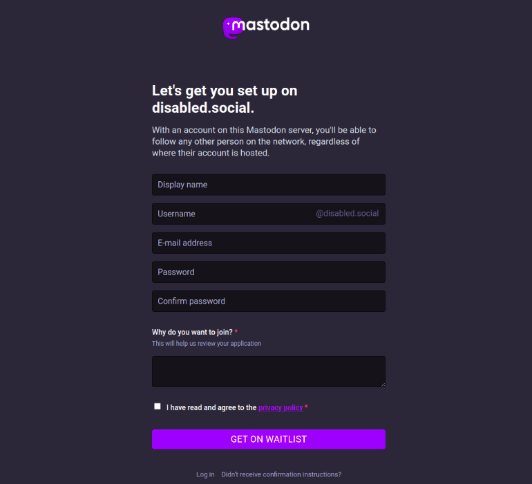 The registration form consists of six text fields in the following order: disaply name, username, email address, password, password confirmation, and why you want to join. Then there is a checkbox for you to check indicating that you have reviewed and agree to the privacy policy. At the bottom of the form is the &ldquo;get on waitlist&rdquo; button.